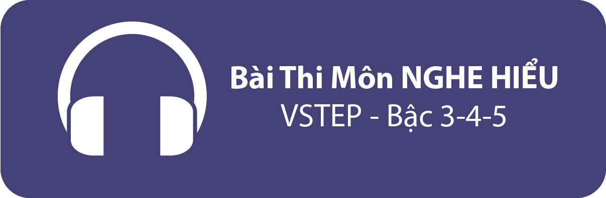 Bài Thi thử tiếng anh b1 b2 Môn NGHE HIỂU – VSTEP - Bậc 3-4-5