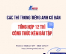 Các thì trong tiếng Anh cơ bản - Tổng hợp 12 thì công thức kèm bài tập.