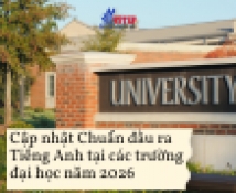 Cập nhật Chuẩn đầu ra Tiếng Anh tại các trường đại học năm 2026