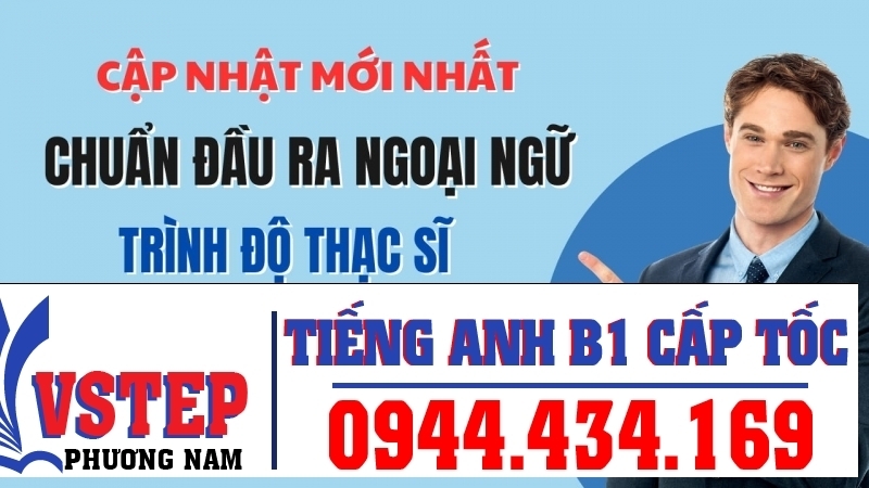 CẬP NHẬT MỚI NHẤT - Chuẩn đầu ra ngoại ngữ thạc sĩ được quy định như thế nào?