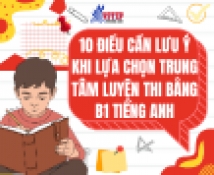10 dieu quan trong can luu y khi lua chon trung tam luyen thi b1 tieng anh