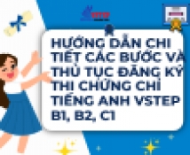 huong dan chi tiet cac buoc va thu tuc dang ky thi chung chi tieng anh vstep b1 b2 c1