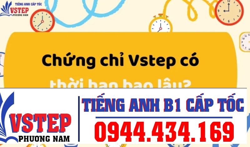 Chứng chỉ VSTEP có thời hạn bao lâu? Thường được dùng để làm gì?