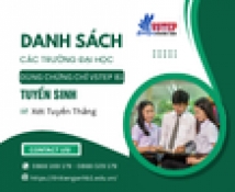 Danh Sách Các Trường ĐH Dùng Chứng Chỉ VSTEP B1 Để Tuyển Sinh (Xét Tuyển Thẳng)
