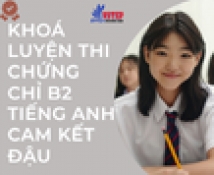 Khoá luyện thi chứng chỉ B2 tiếng Anh Cam kết đậu