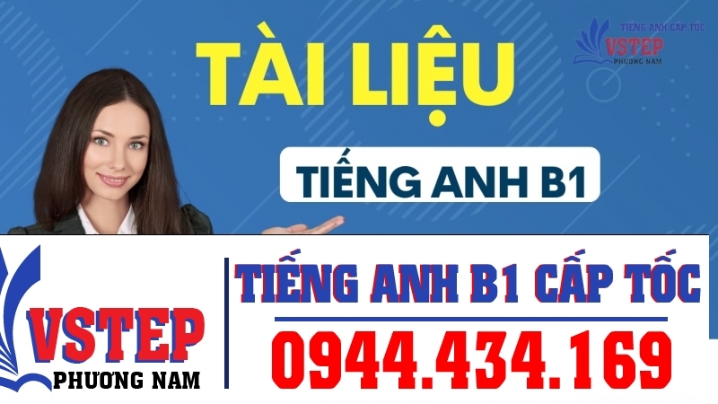 Tài liệu học tập Tiếng Anh B1 VSTEP cho người mất gốc