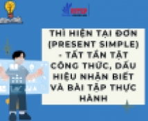 thi hien tai don  present simple    tat tan tat cong thuc dau hieu nhan biet va bai tap thuc hanh