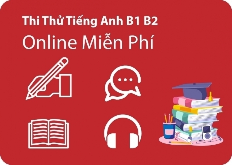 Thi Thử Tiếng Anh B1 B2 VSTEP Online Miễn Phí