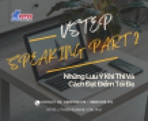vstep speaking part 2  nhung luu y khi thi va cach dat diem toi da